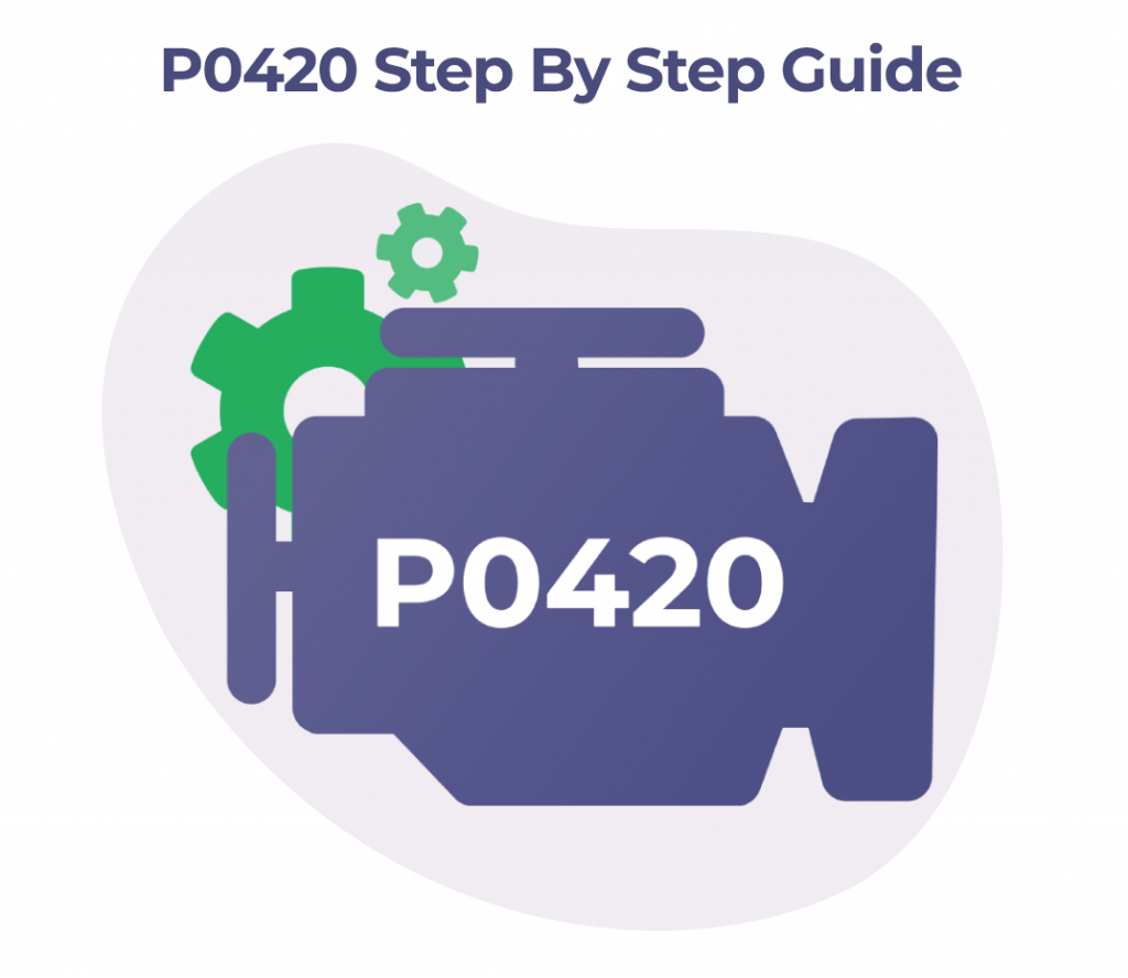 P0420 Step By Step Guide